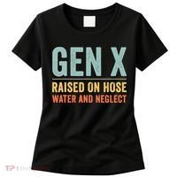 Gen X Raised On Hose Water And Neglect Retro Generation X Women's T-Shirt thumb 0