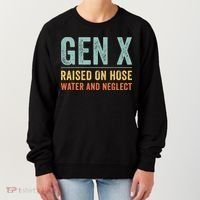 GEN X raised on hose water and neglect Retro Generation X Women's Sweatshirt thumb 0