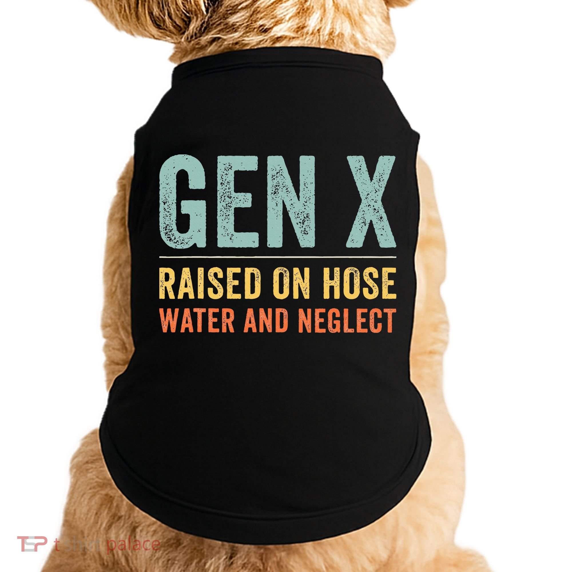 GEN X raised on hose water and neglect Retro Generation X Doggie Tank