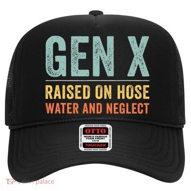 GEN X raised on hose water and neglect Retro Generation X Hat