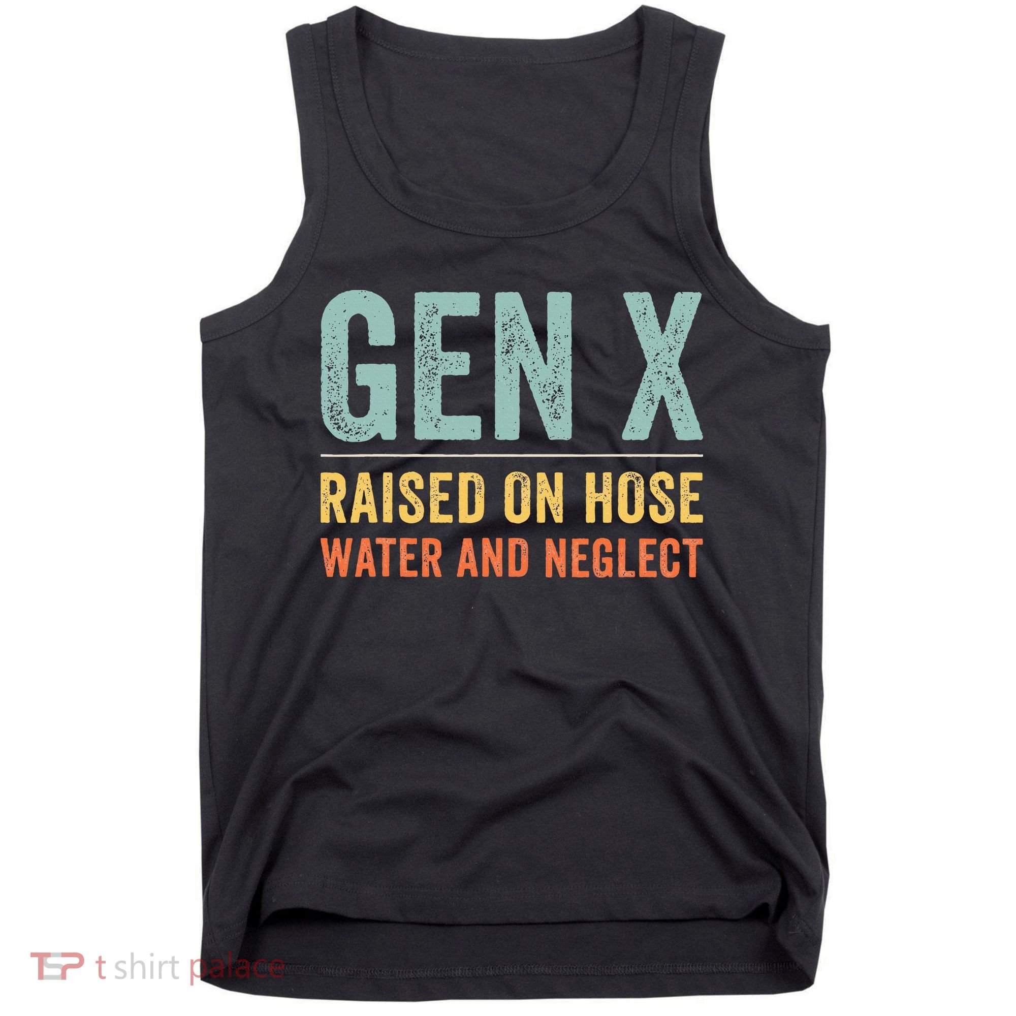 GEN X raised on hose water and neglect Retro Generation X Tank Top