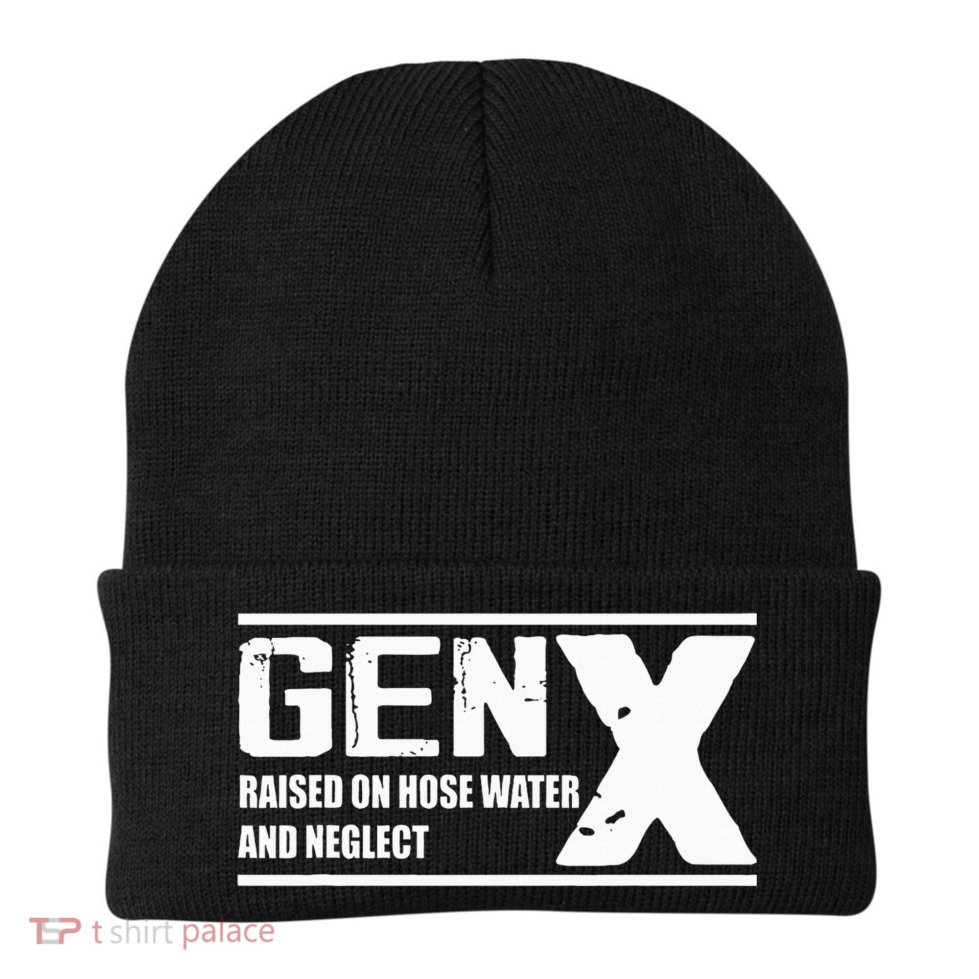 Gen X Raised On Hose Water And Neglect Funny Beanie