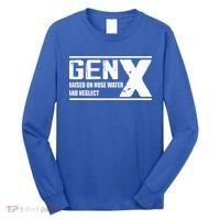 Gen X Raised On Hose Water And Neglect Funny Long Sleeve Shirt thumb 0