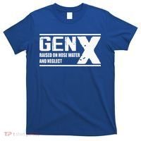 Gen X Raised On Hose Water And Neglect Funny T-Shirt thumb 0