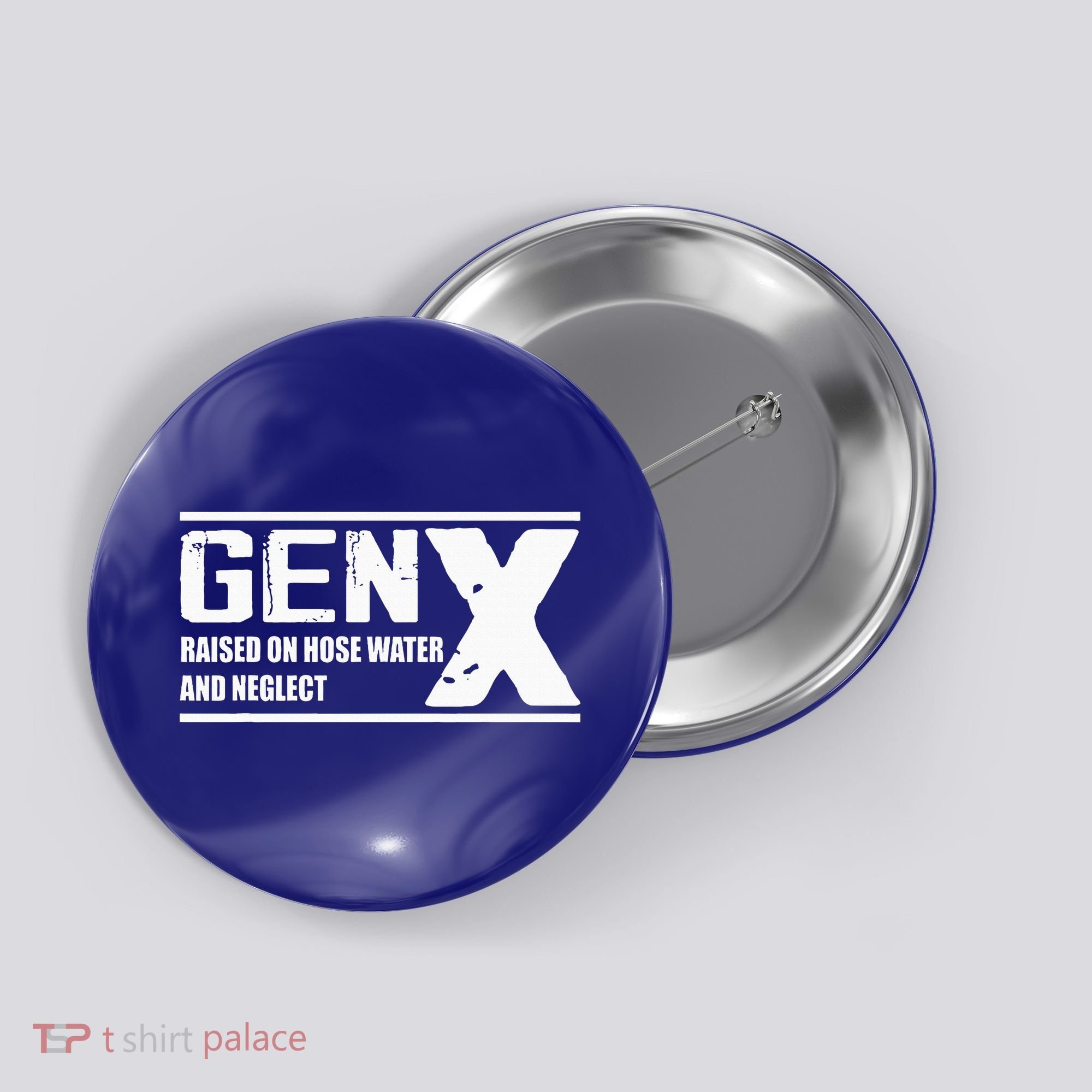 Gen X Raised On Hose Water And Neglect Funny Button