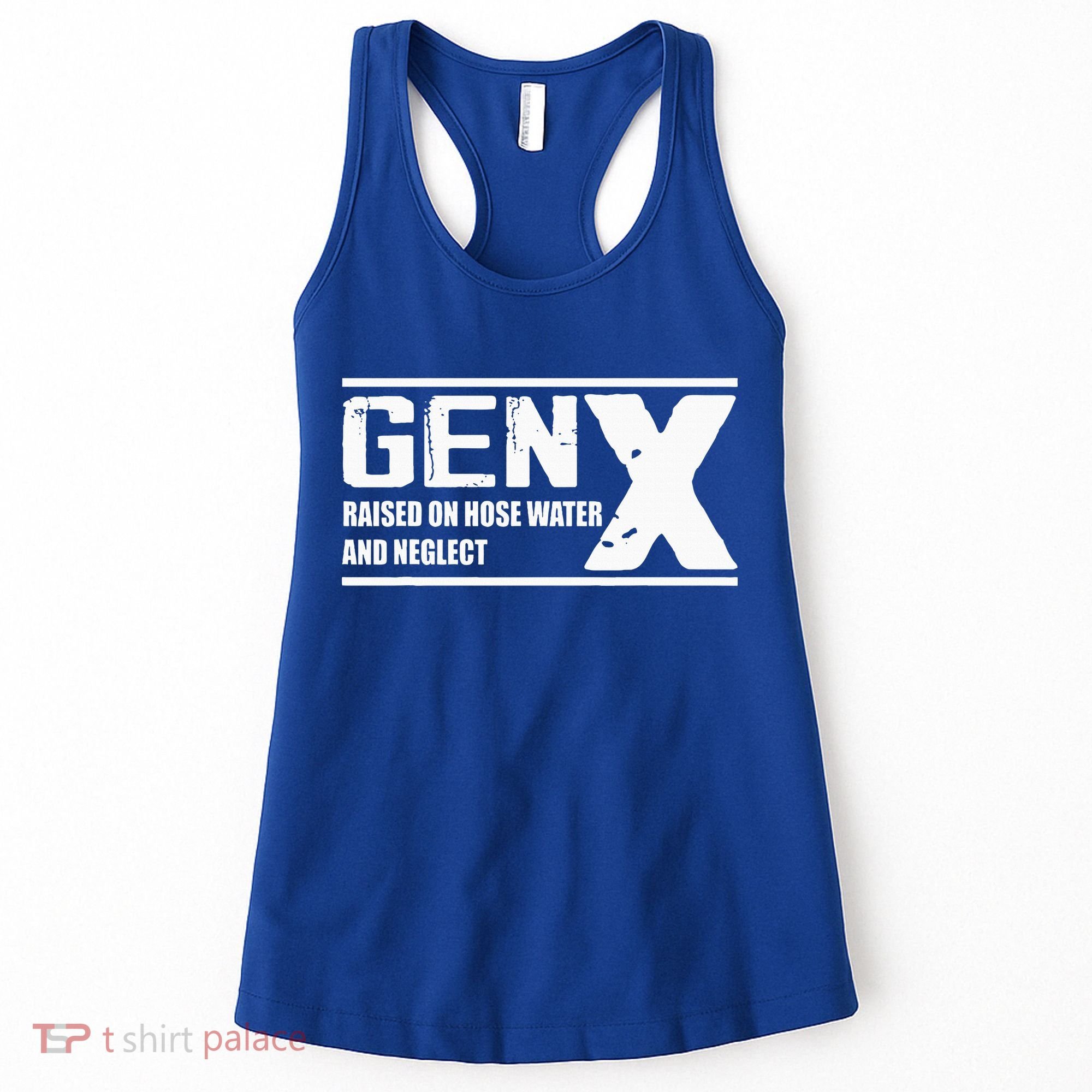 Gen X Raised On Hose Water And Neglect Funny Women's Tank Top