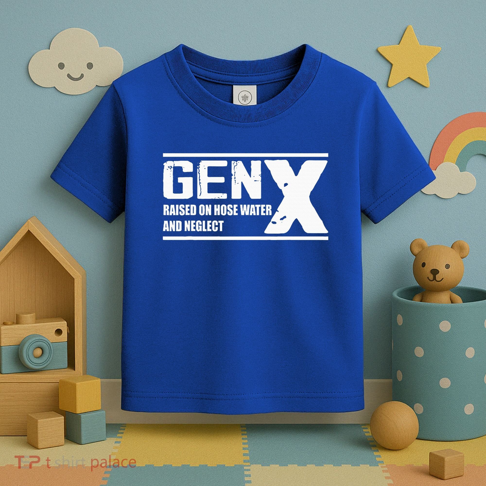 Gen X Raised On Hose Water And Neglect Funny Toddler T-Shirt