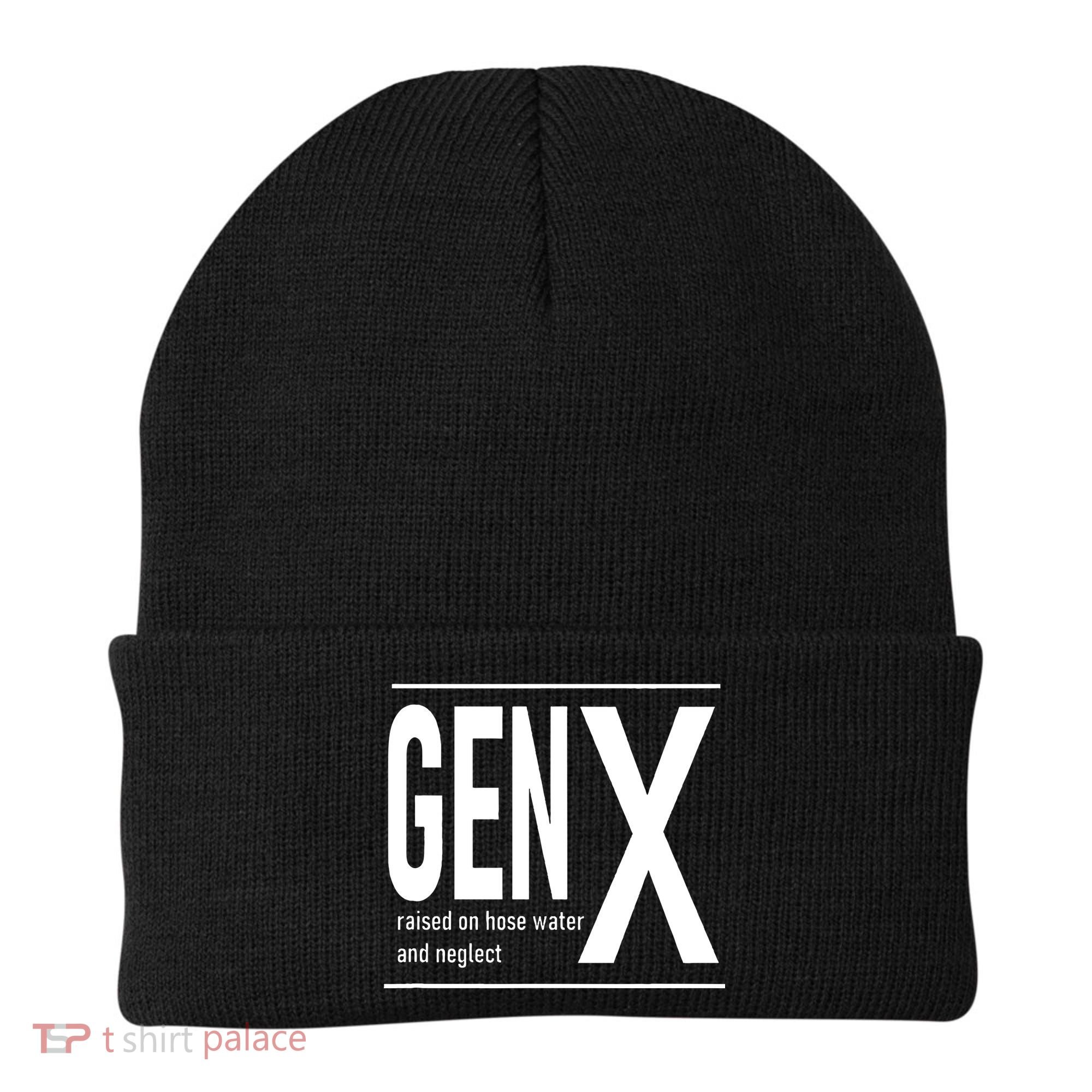 GEN X raised on hose water and neglect humor (C) Beanie
