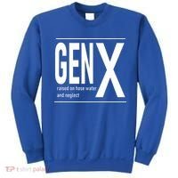 GEN X raised on hose water and neglect humor (C) Sweatshirt thumb 0