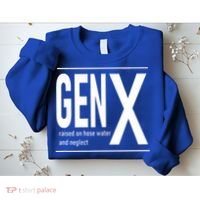 GEN X raised on hose water and neglect humor (C) Sweatshirt thumb 2
