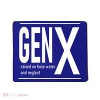 GEN X raised on hose water and neglect humor (C) Mousepad thumb 0