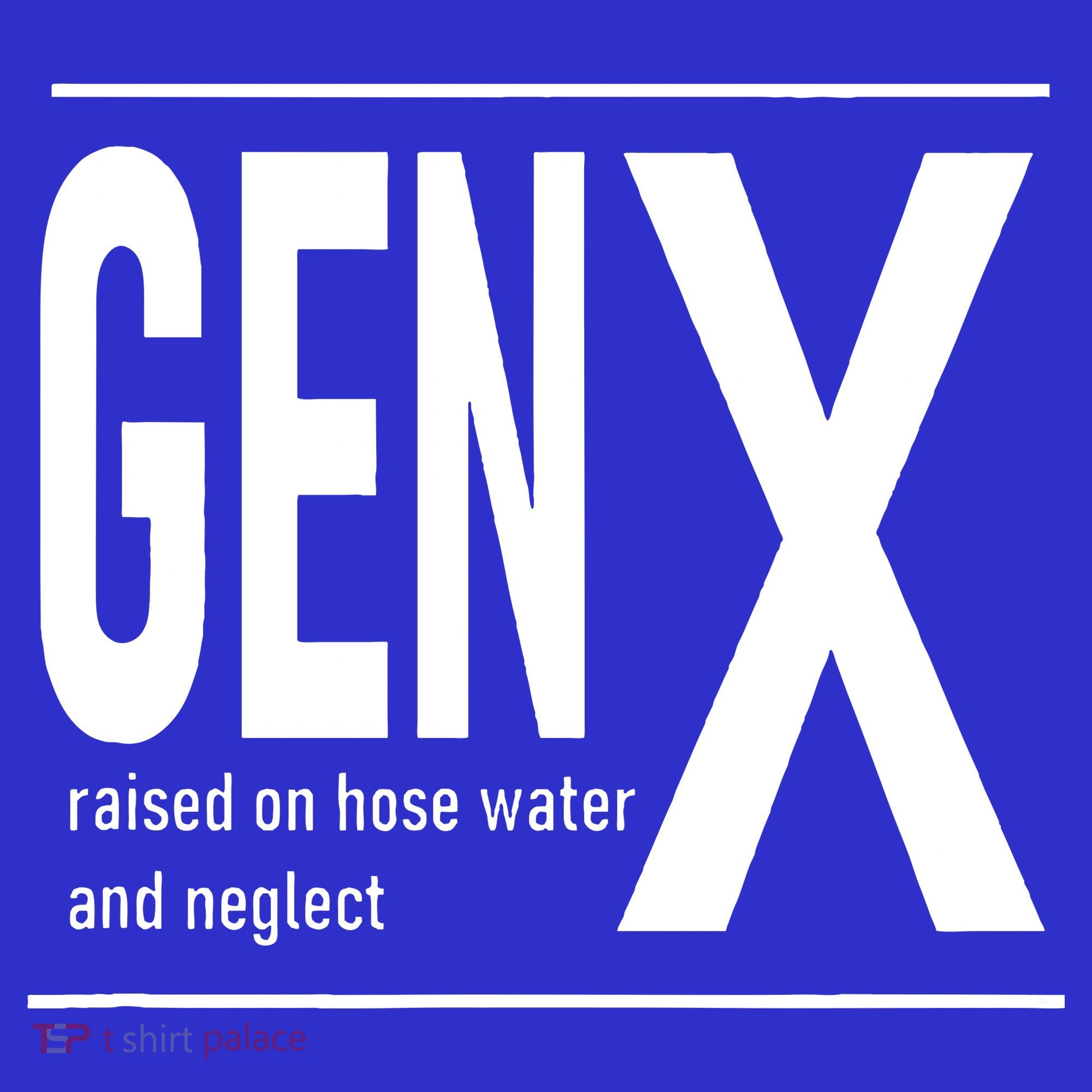 GEN X raised on hose water and neglect humor (C) Mousepad