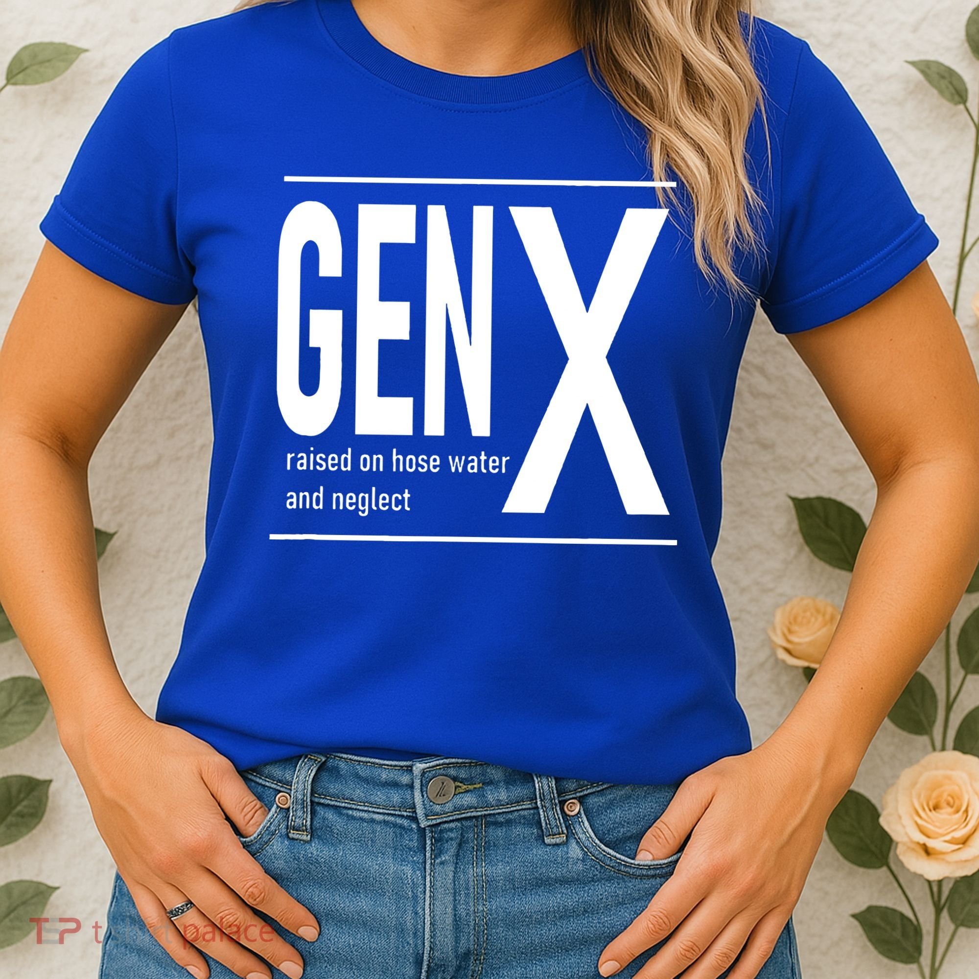 GEN X raised on hose water and neglect humor (C) Women's T-Shirt