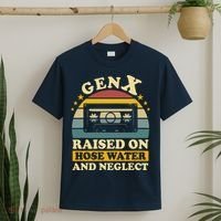 Gen X Raised On Hose Water And Neglect Retrro Humor Generation X T-Shirt thumb 2