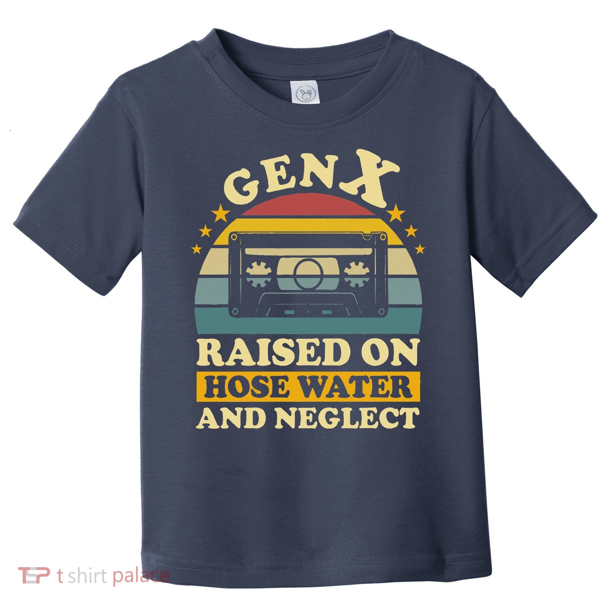 Gen X Raised On Hose Water And Neglect Retrro Humor Generation X Toddler T-Shirt