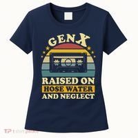 Gen X Raised On Hose Water And Neglect Retrro Humor Generation X Women's T-Shirt thumb 0