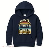 Gen X Raised On Hose Water And Neglect Retrro Humor Generation X Kids Hoodie thumb 0