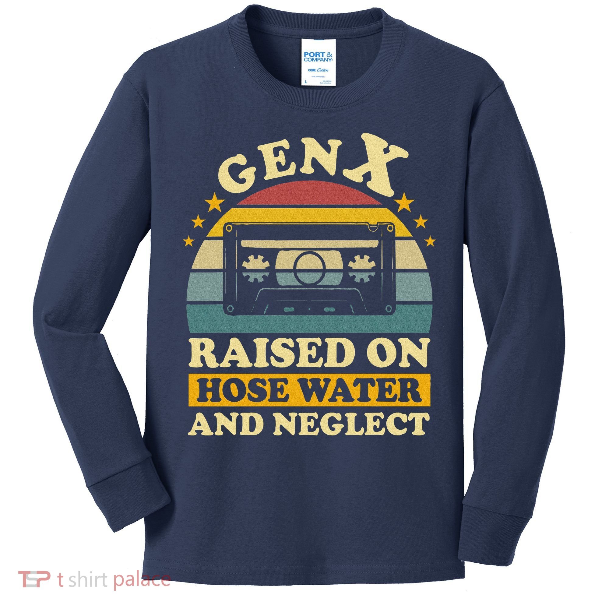 Gen X Raised On Hose Water And Neglect Retrro Humor Generation X Kids Long Sleeve Shirt