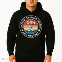 Generation X Raised On Hose Water And Neglect Hoodie thumb 2