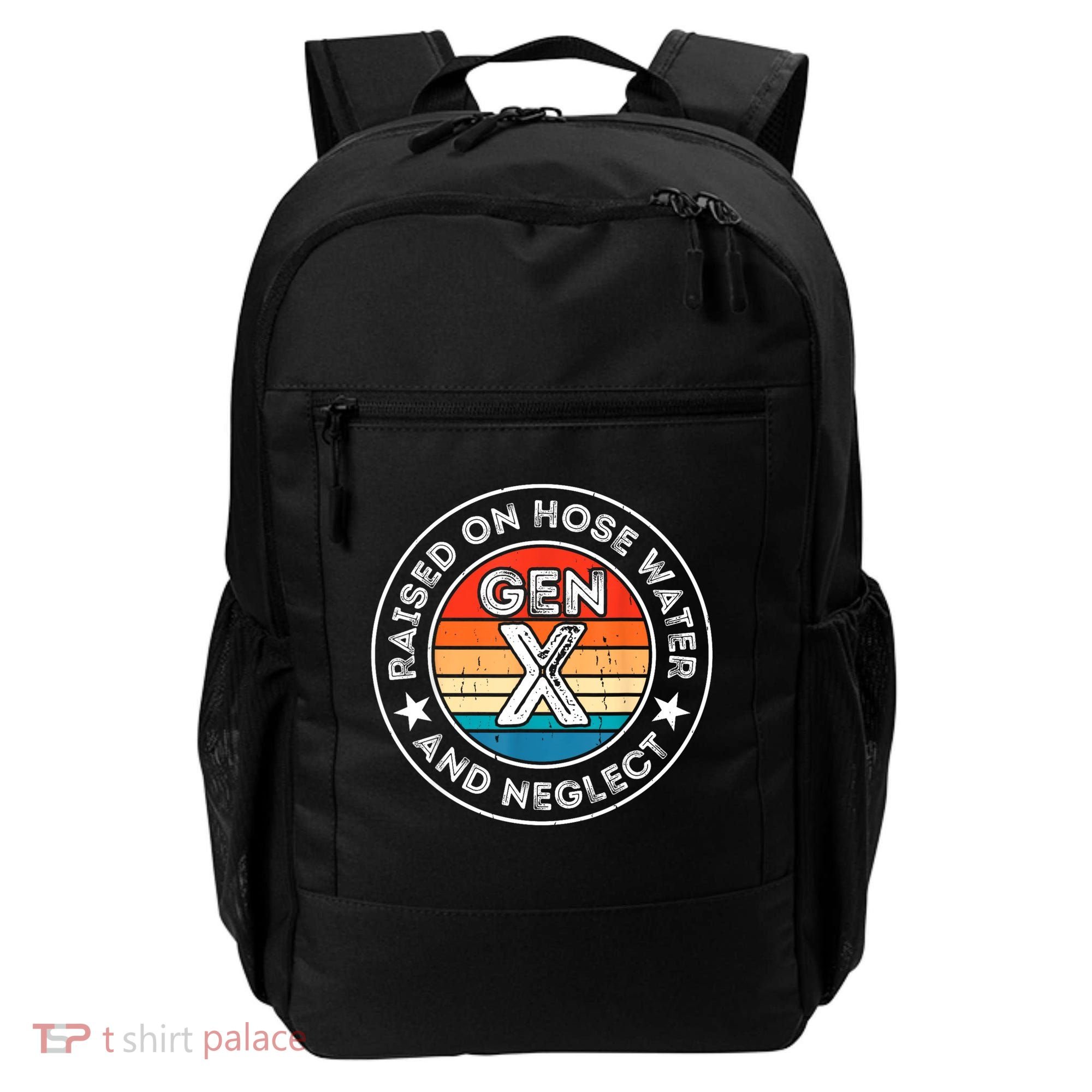 Generation X Raised On Hose Water And Neglect Backpack