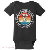Generation X Raised On Hose Water And Neglect Baby Bodysuit thumb 0