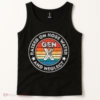 Generation X Raised On Hose Water And Neglect Tank Top thumb 2