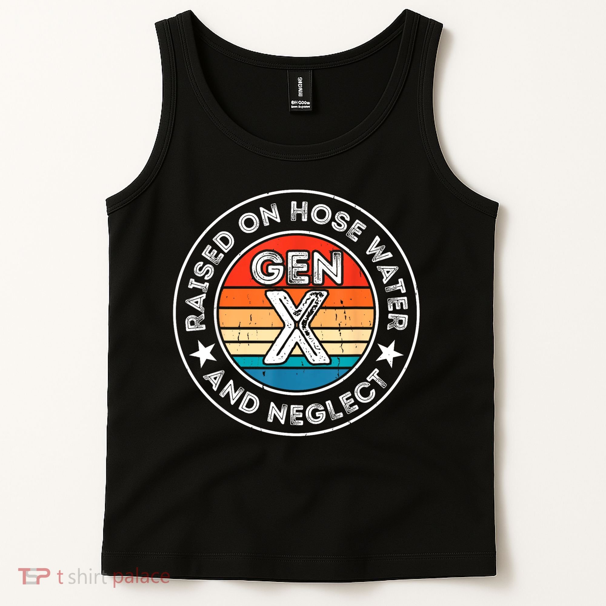 Generation X Raised On Hose Water And Neglect Tank Top