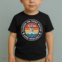 Generation X Raised On Hose Water And Neglect Toddler T-Shirt thumb 2