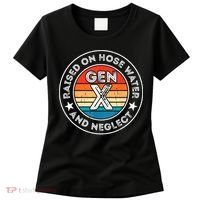 Generation X Raised On Hose Water And Neglect Women's T-Shirt thumb 0