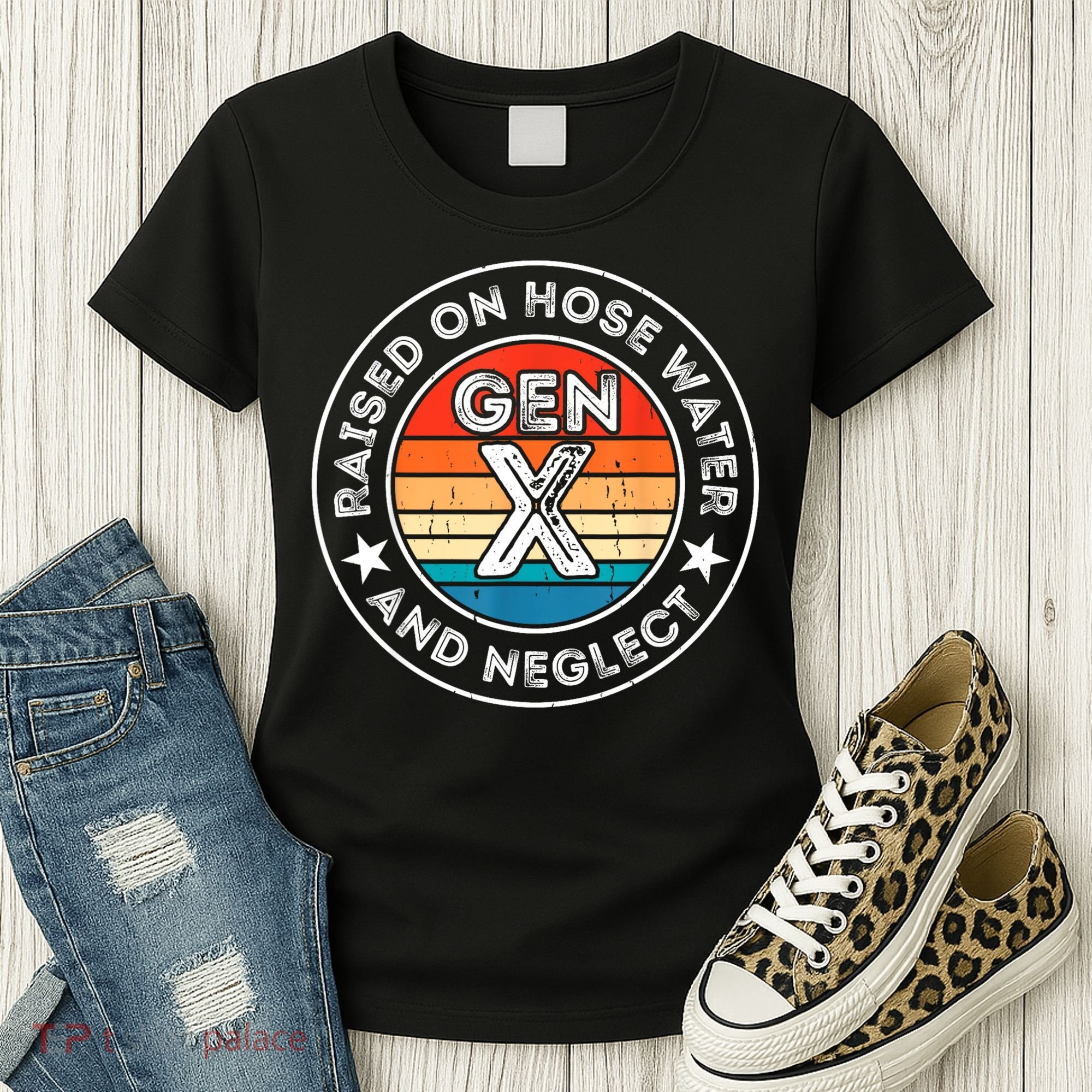 Generation X Raised On Hose Water And Neglect Women's T-Shirt