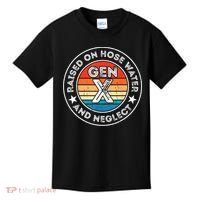 Generation X Raised On Hose Water And Neglect Kids T-Shirt thumb 0