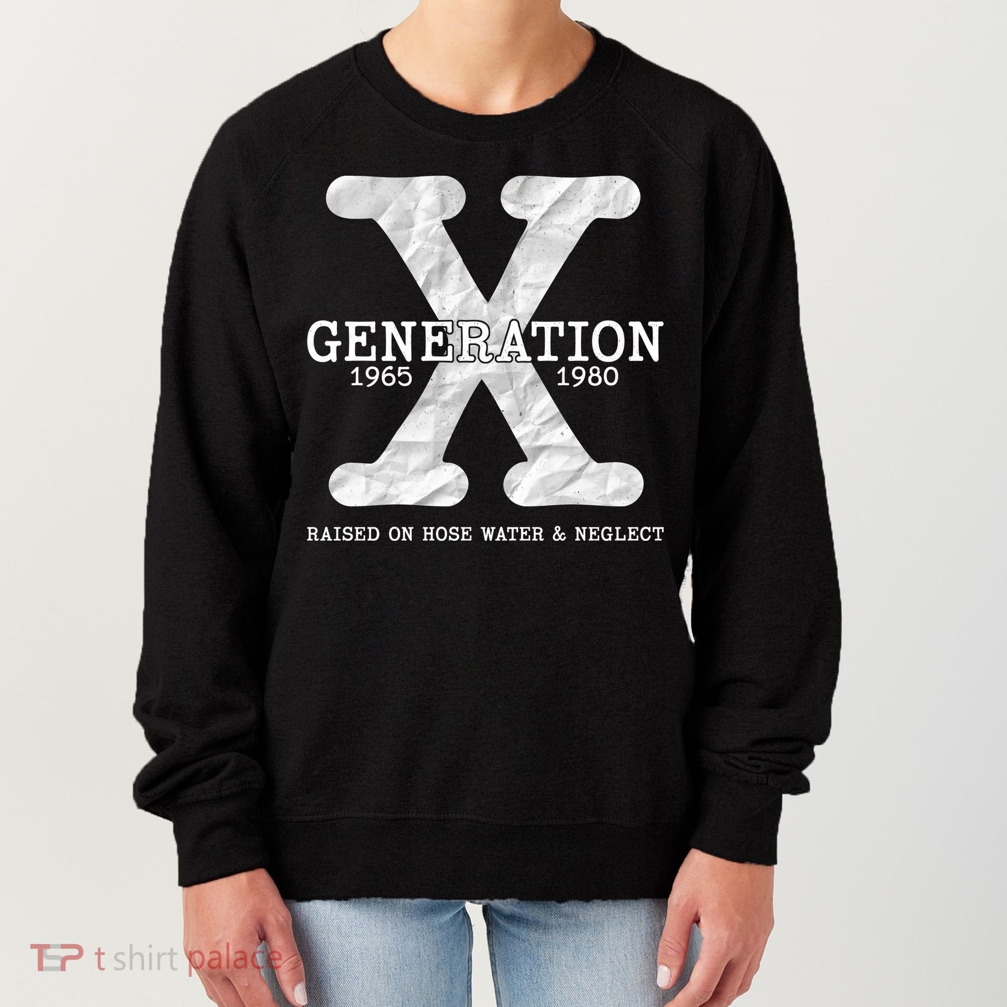 Generation X Raised On Hose Water And Neglect Women's Sweatshirt