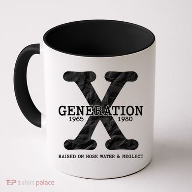 Generation X Raised On Hose Water And Neglect Coffee Mug