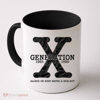 Generation X Raised On Hose Water And Neglect Coffee Mug thumb 0