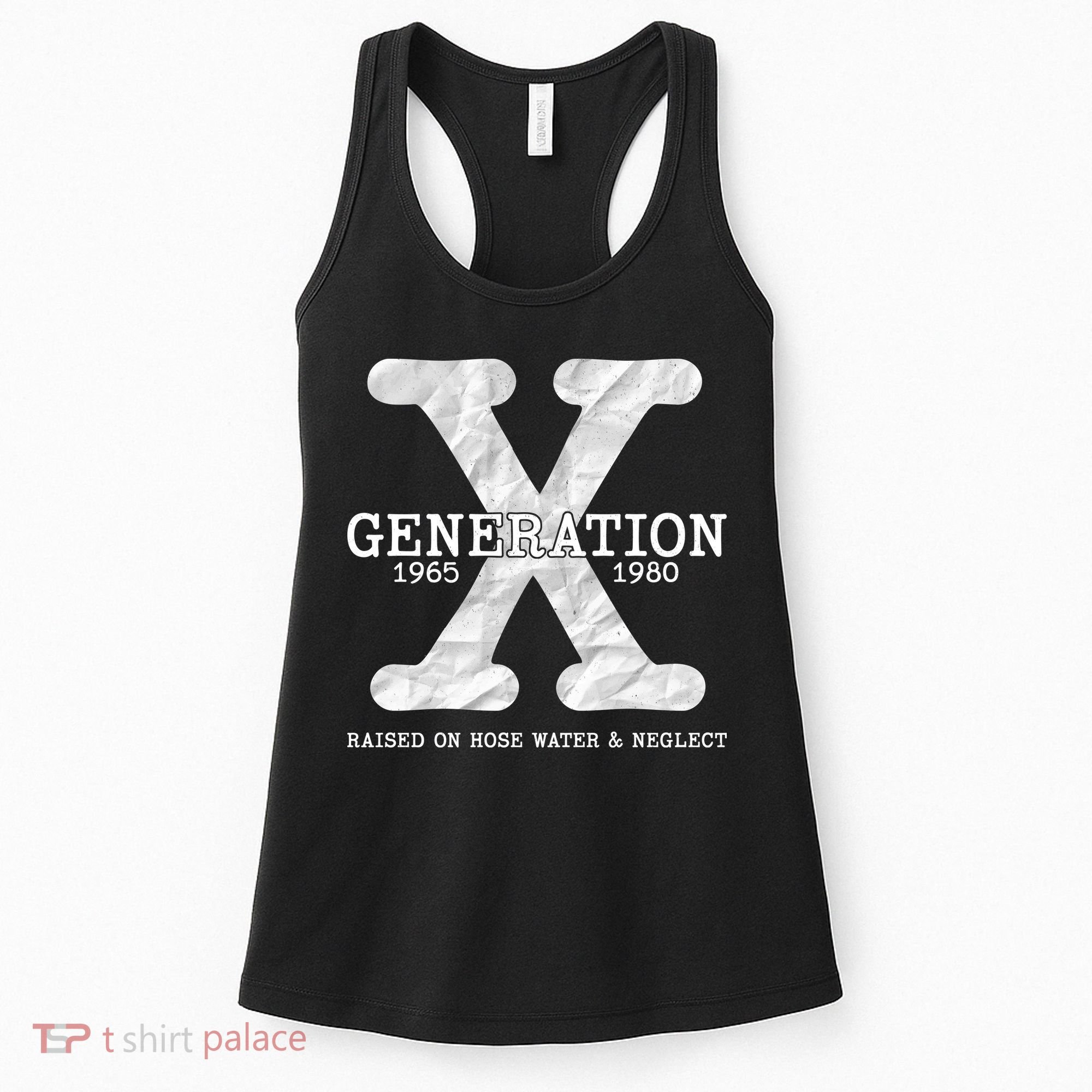 Generation X Raised On Hose Water And Neglect Women's Tank Top