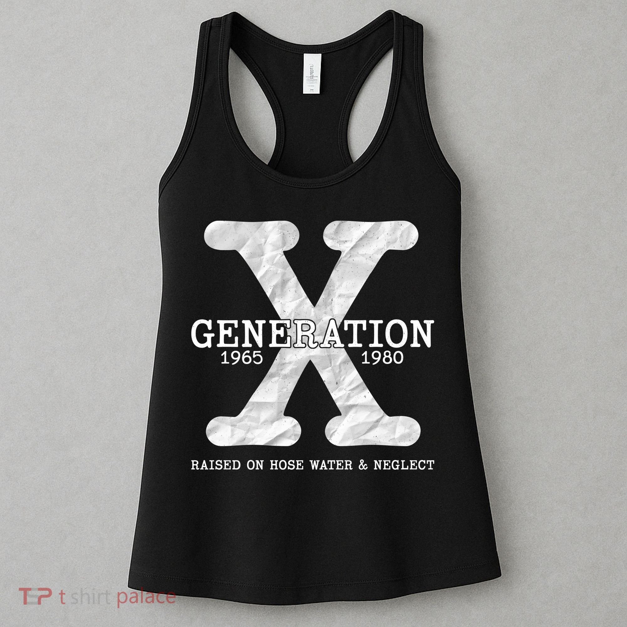 Generation X Raised On Hose Water And Neglect Women's Tank Top