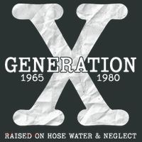 Generation X Raised On Hose Water And Neglect Long Sleeve Shirt thumb 2