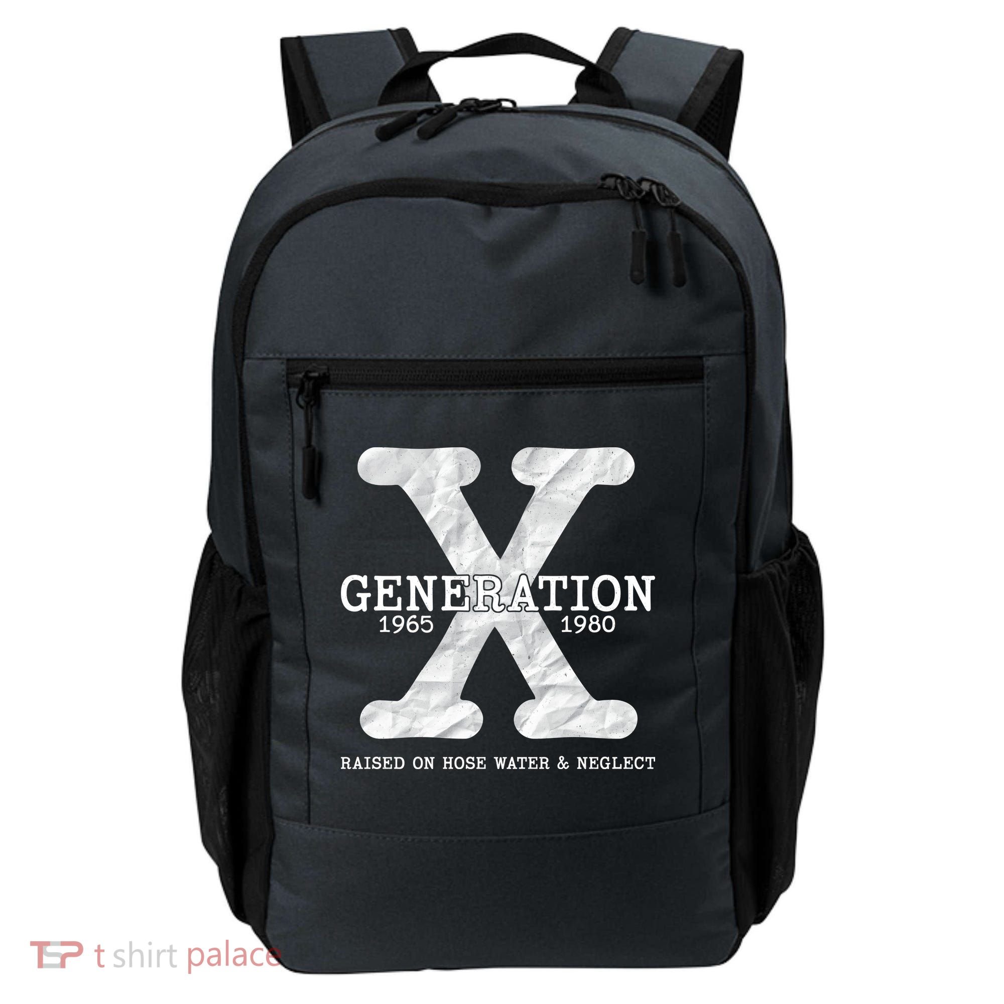 Generation X Raised On Hose Water And Neglect Backpack