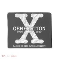 Generation X Raised On Hose Water And Neglect Mousepad thumb 0