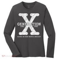 Generation X Raised On Hose Water And Neglect Women's Long Sleeve Shirt thumb 0