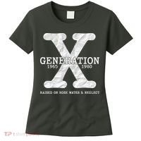 Generation X Raised On Hose Water And Neglect Women's T-Shirt thumb 0