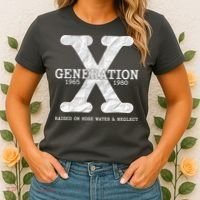 Generation X Raised On Hose Water And Neglect Women's T-Shirt thumb 2