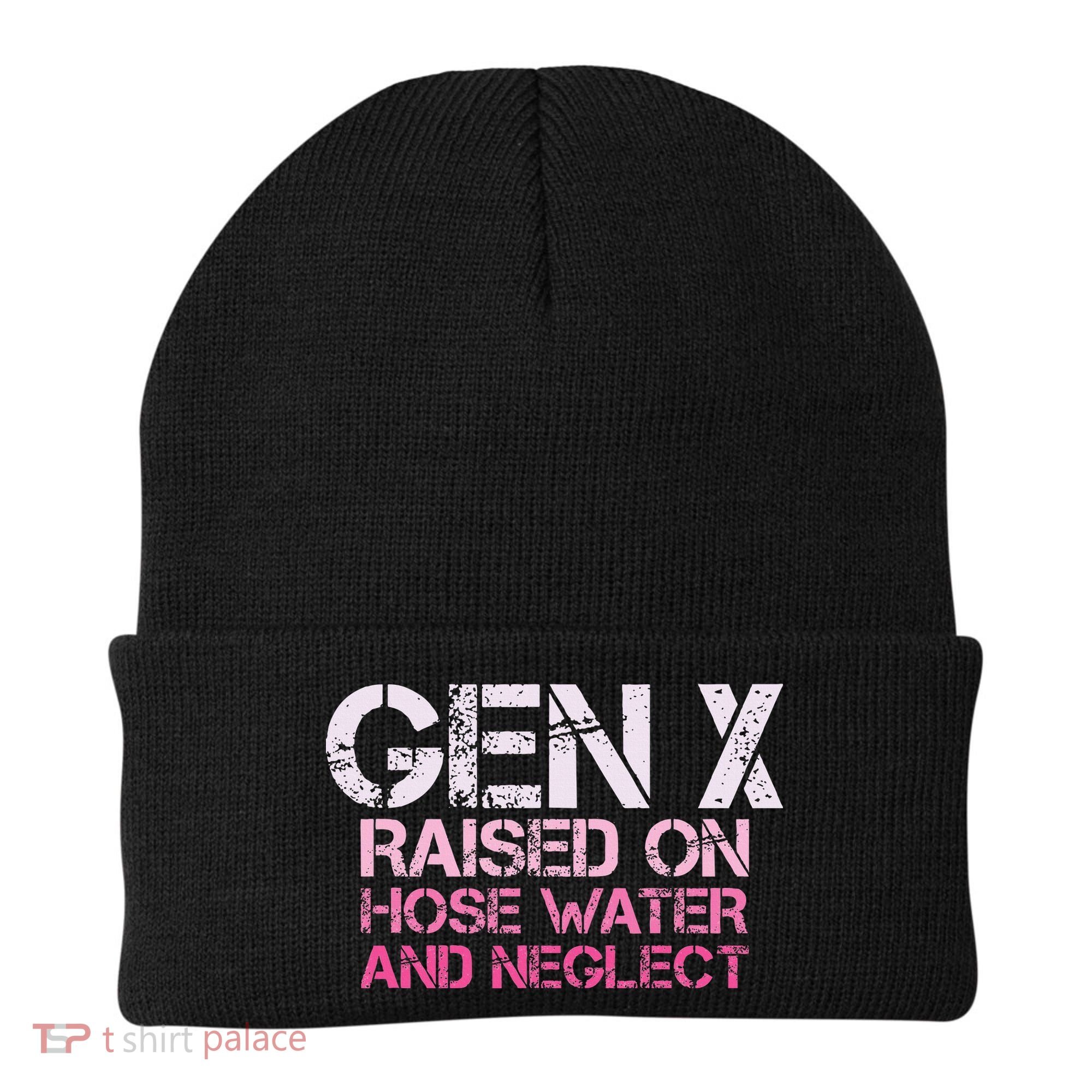 Gen X Raised On Hose Water And Neglect Humor Generation X Beanie