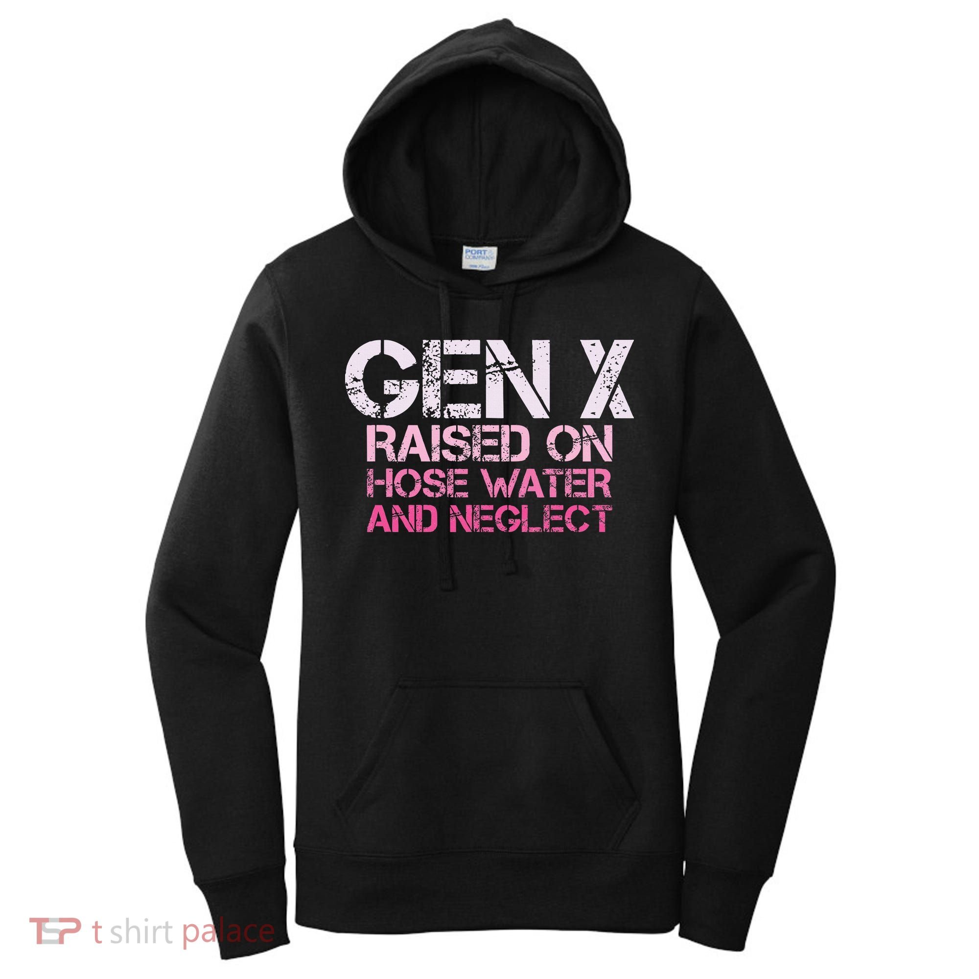 Gen X Raised On Hose Water And Neglect Humor Generation X Women's Hoodie