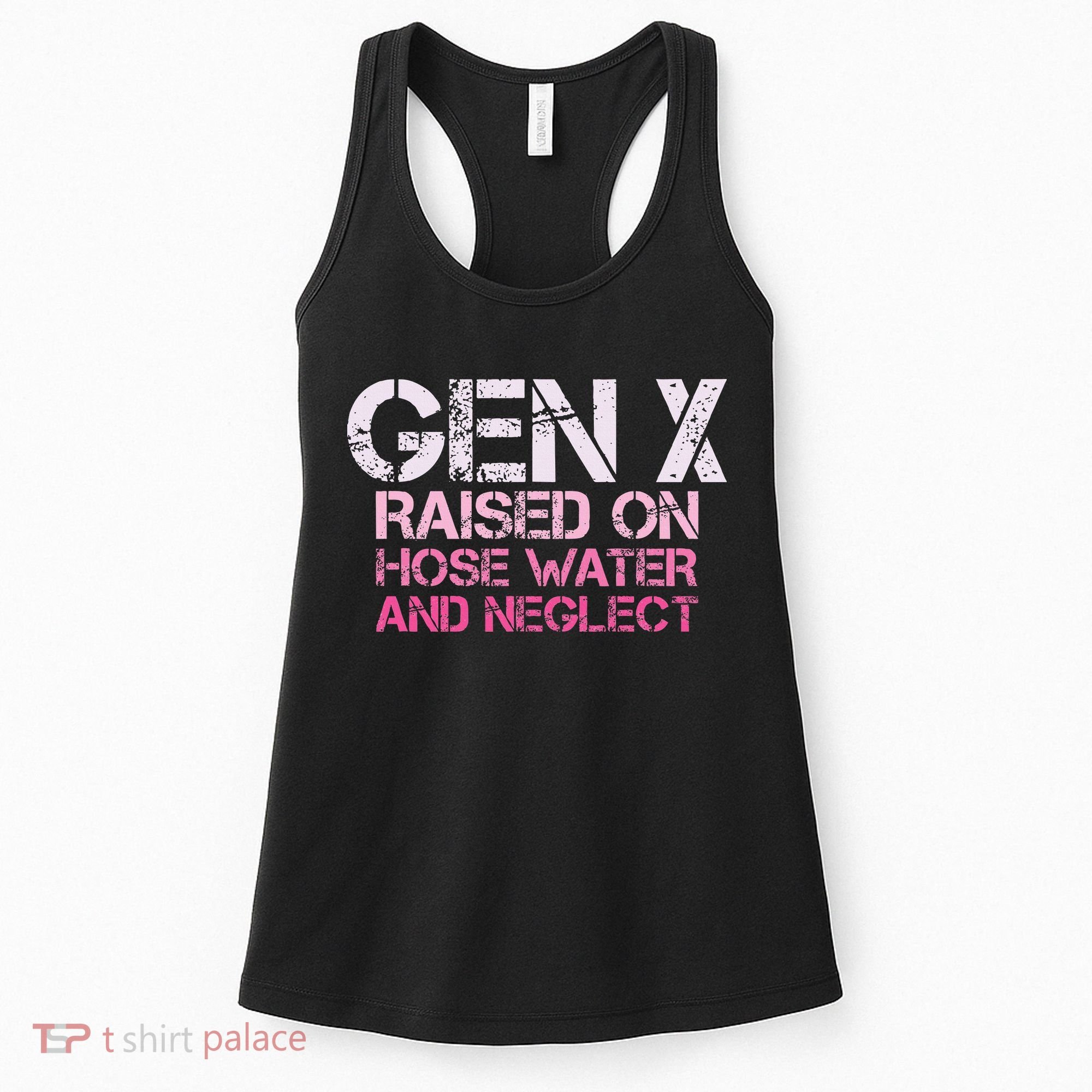 Gen X Raised On Hose Water And Neglect Humor Generation X Women's Tank Top