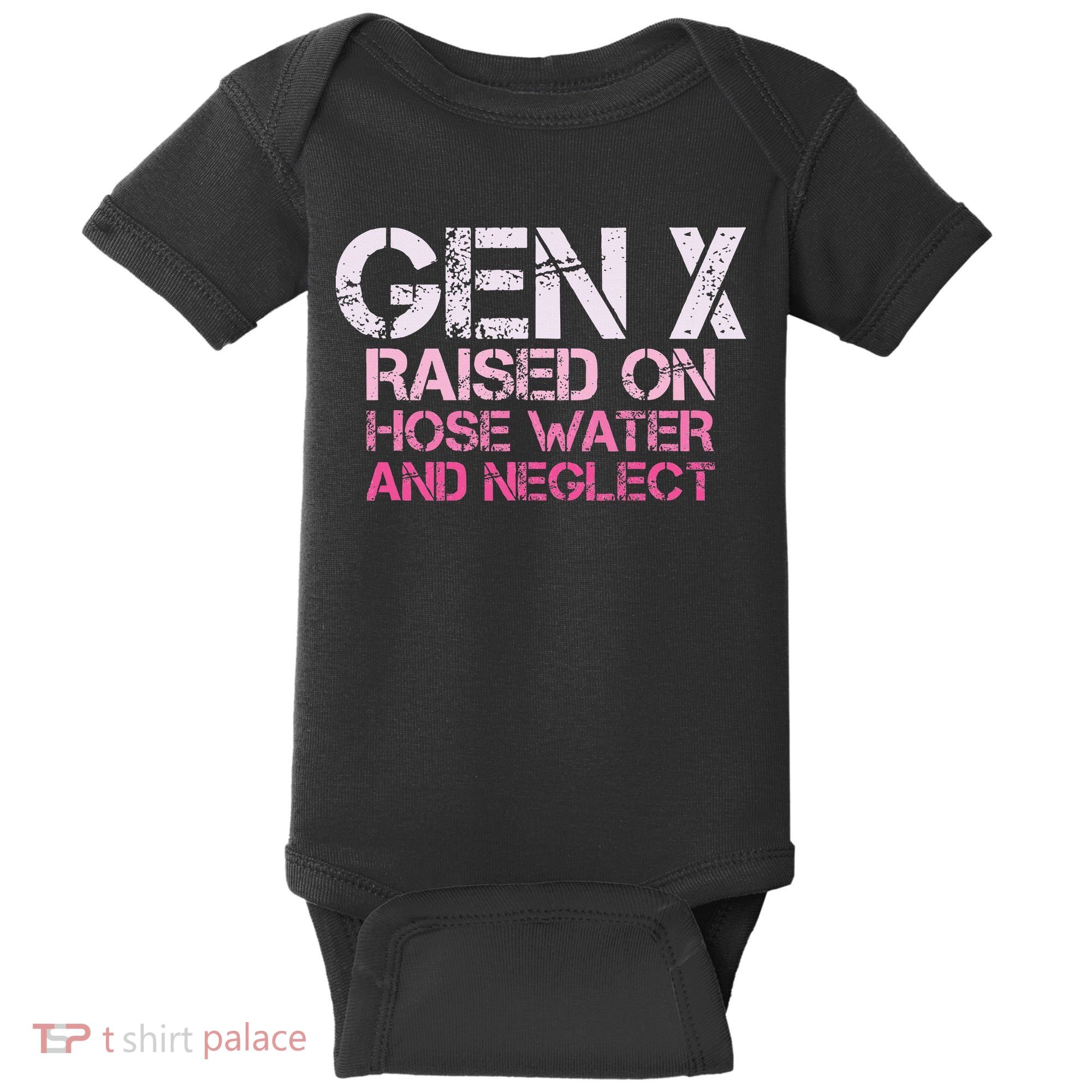 Gen X Raised On Hose Water And Neglect Humor Generation X Baby Bodysuit
