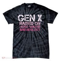 Gen X Raised On Hose Water And Neglect Humor Generation X Tie-Dye T-Shirt thumb 0