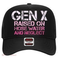 Gen X Raised On Hose Water And Neglect Humor Generation X Hat thumb 0