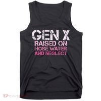 Gen X Raised On Hose Water And Neglect Humor Generation X Tank Top thumb 0