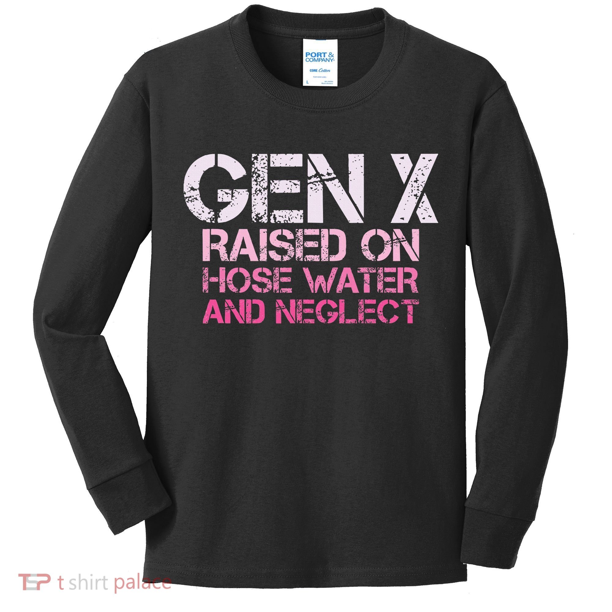Gen X Raised On Hose Water And Neglect Humor Generation X Kids Long Sleeve Shirt